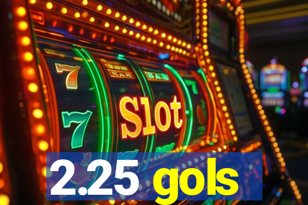 2.25 gols